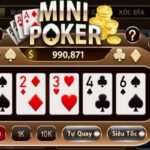 Hướng dẫn cách chơi Mini Poker siêu dễ dàng và nhanh chóng